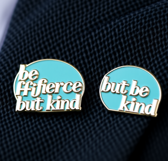 Be Fierce But Be Kind Lapel Pins